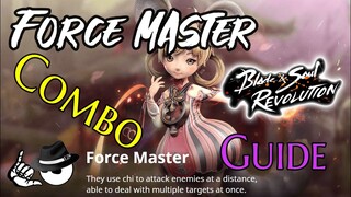 Blade & Soul Revolution - Force Master Combo Guide Tutorial Skill build & Explanation