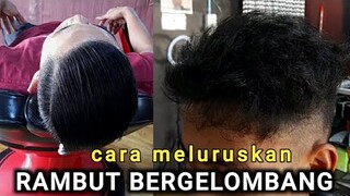 cara meluruskan rambut, bergelombang+ikal | hair keratin treatment pria