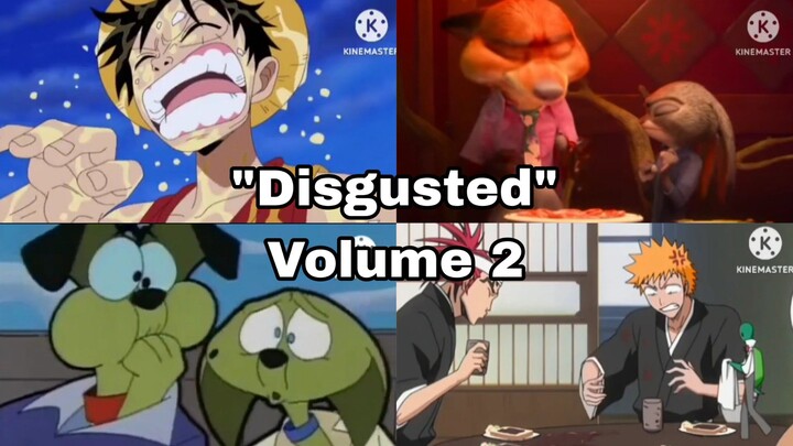 "🤢🤮Disgusted🤮🤢" Compilation By EJA (Volume 2)