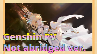 Genshin PV Not abridged ver.