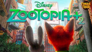 KISAH BARU DARI KOTA ZOOTOPIA 2 -Alur Cerita “ZOOTOPIA PLUS”