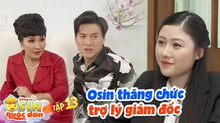 Công ty osin quốc dân|Tập 13: Mẹ giám đốc thăng chức cho Osin thành trợ lý để quản con trai ăn chơi