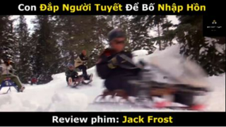 REVIEW PHIM :Người tuyết (p6) #rvphimgiadinh