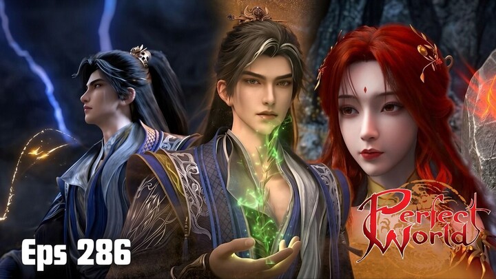 Perfect World Episode 286 - Suasana di Immortal Realm Makin Panas
