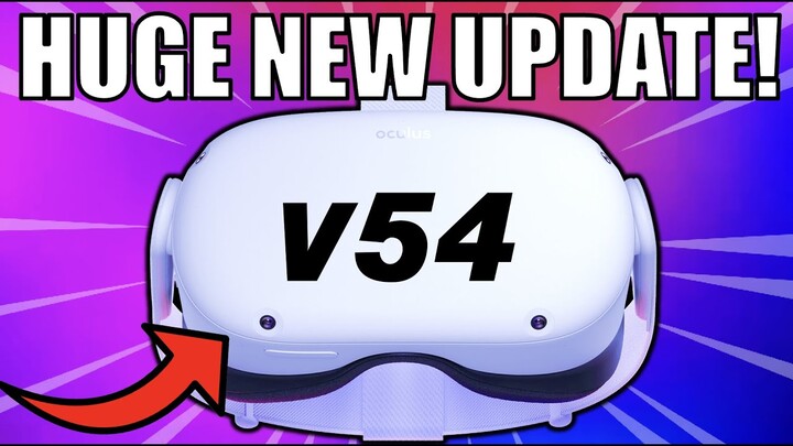 New Quest 2 Update V54 is HERE! Big VR News.