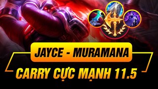 [CẨM NANG BỎ TÚI] JAYCE MURAMANA - CARRY CỰC MẠNH PHIÊN BẢN 11.5 LMHT!