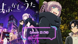 Yofukashi no Uta - Eps 13 END Sub-Indo