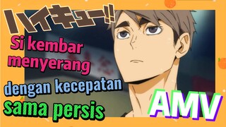 Si kembar menyerang dengan kecepatan sama persis [Haikyuu!!, AMV]