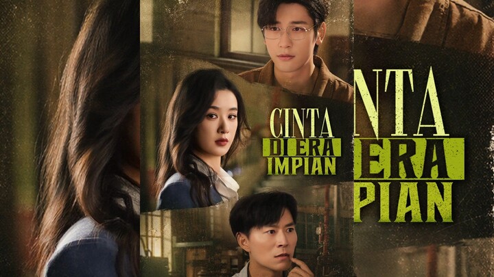 Cinta di Era Impian Full Bahasa Indonesia (FR)