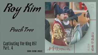 Roy Kim (로이킴) – Peach Tree (그대라는 꽃잎) | Captivating The King 세작, 매혹된 자들 OST Part. 4 Lyrics Indo