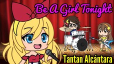 Gacha Life | Be A Girl Tonight (Tantan Alcántara)