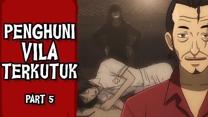 Penghuni Vila Terkutuk - Part 05