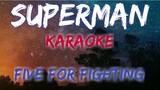 SUPERMAN - FIVE FOR FIGHTING (KARAOKE VERSION)