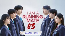I Am a Running Mate (2025) eps. 03 // Sub Indo
