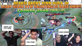 REAKSI BKENT XINNN OURA JO LIHAT HILDA VYN TAUNTING DI BASE ONIC DAN FRANCO VYN HOOK 100%!!