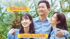 🇰🇷 Meant to Be 2023 Episode 102| English SUB (High-quality)