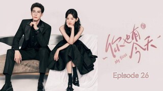 🇨🇳 | EP 26 My Boss (2024) English Sub