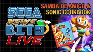 Samba De Amigo: Party Central & Sonic Cookbook | SEGA News Bits Live
