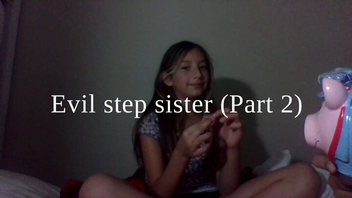 Evil step sister!!!*Movie*  (Part 2) 😱 :((