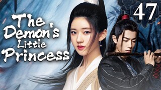 ENGSUB【❣️The Demon's Little Princess❣️】▶EP47 | Chinese Drama | Xiao Zhan | Zhao Lusi