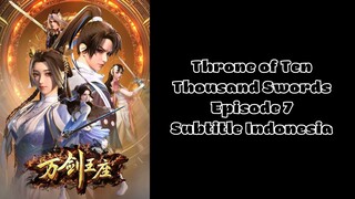 Throne of Ten Thousand Swords Episode 7 Subtitle Indonesia