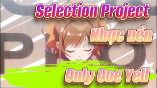 [Lên xuống nhạc điệu] Selection Project #01 Nhạc nền - Only One Yell