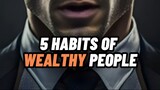 5 HABITS OF WEALTHY PEOPLE 💰💸