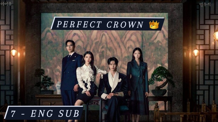 (ENG SUB) Perfect Crown Episode 7