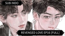 🇨🇳 Dendam Menjadi Cinta Ep16 || Sub Indo