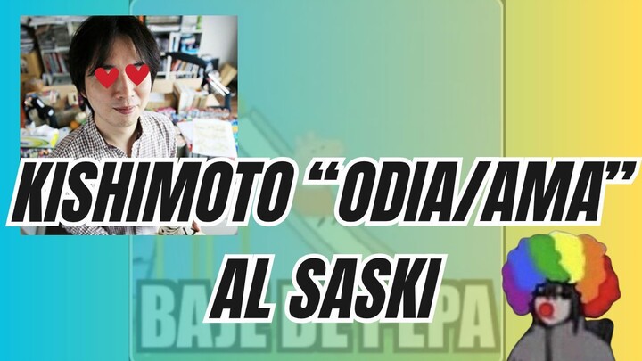 KISHIMOTO Y SU ODIO AMOR A SASUKI