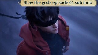 SLay the gods episode 01 sub indo