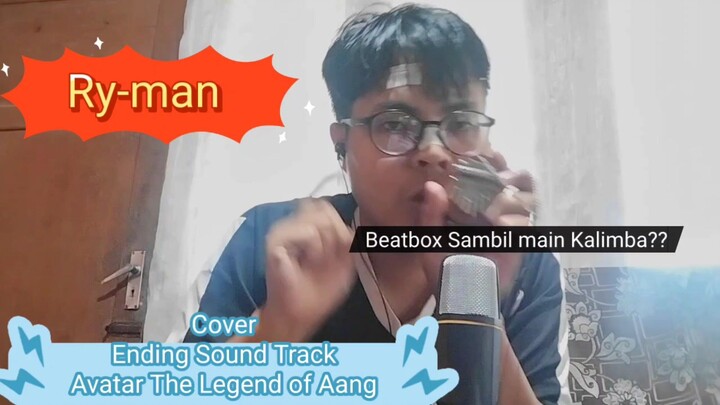 Ry-man Beatbox Sambil Kalimba Cover Ending Soundtrack Avatar The Legend of Aang #JPOPENT