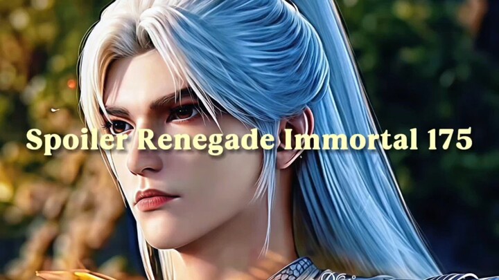 WANG LIN: LEBIH DARI MONSTER | renegade immortal 175 SPOILER