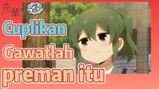 [My Senpai Is Annoying] Cuplikan | Gawatlah preman itu