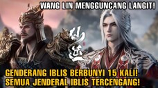 WANG LIN MEMUKUL 15 GENDERANG IBLIS! JADI ORANG PERTAMA DALAM SEJARAH TIAN YAO JUN! |Spoiler Xian Ni