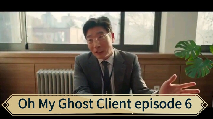 Oh My Ghost Client episode 6