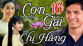 PHIM VIỆT NAM HAY 2023 | CON GÁI CHỊ HẰNG TẬP 16 - QUỲNH LAM | PHIM BỘ TÂM LÝ XÃ HỘI VIỆT NAM 2023