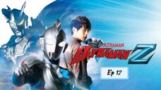 Ultraman Z ตอน 12 พากย์ไทย