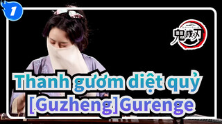 Thanh gươm diệt quỷ |【Guzheng】Gurenge---Tập luyện điên cuồng trở lại!_1