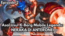 Asal Usul X-Borg Mobile Legends: NERAKA DI ANTÉRONEI