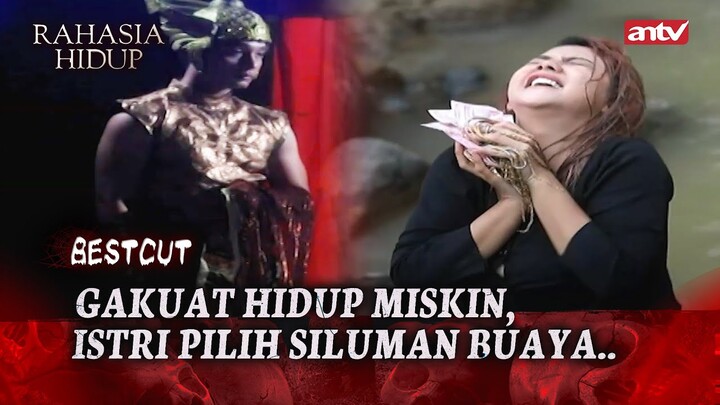 Rela Jadi Istri Siluman Buaya Demi Harta! | BestCut Rahasia Hidup Eps 22 (2/3)