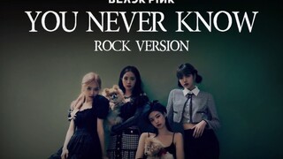 [MV] BLACKPINK -  "You Never Know" Rock Version