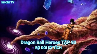 Dragon Ball Heroes TẬP 93-BỘ ĐÔI KỲ TÍCH