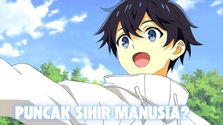MC DI ANIME INI AKAN BERADA DI PUNCAK SIHIR MANUSIA‼️