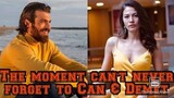 The moment can't never forget to Can and Demet love scene