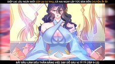 Review Manhua: Bắt đầu làm SuperGod bằng việc dạy dỗ sáu vị tỷ ty [Tập 9 - 12]