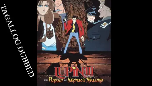 Lupin The III - The Pursuit of Harimao's Treasure (Tagalog Dubbed)