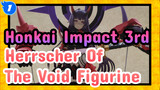 Honkai Impact 3rd
Herrscher Of 
The Void Figurine_1