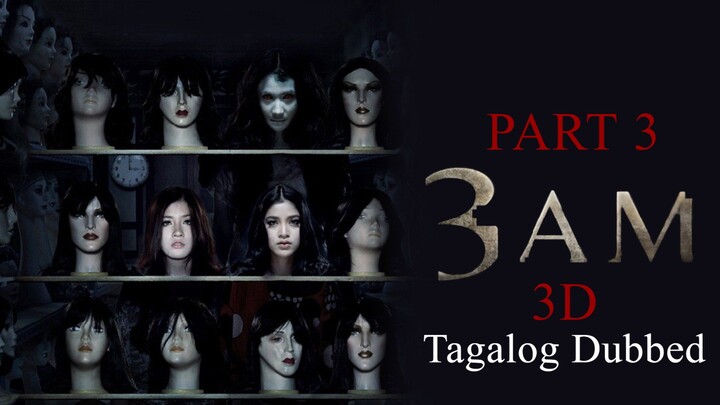 3 A.M. 3D PART 3 Thai Full Movie Horror (Tagalog Dubbed)