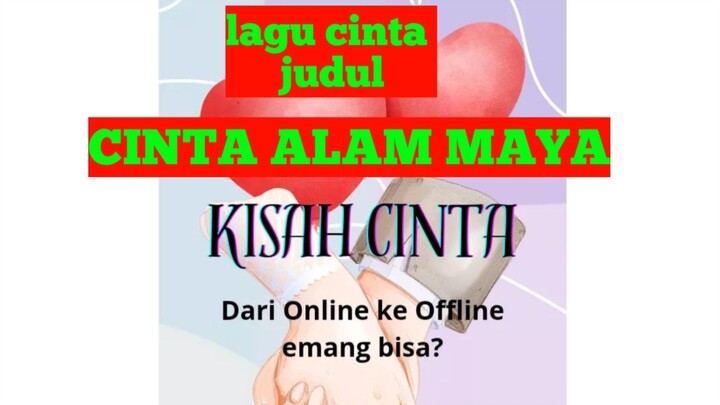 CINTA ALAM MAYA kisah cinta berawal dari dunia maya